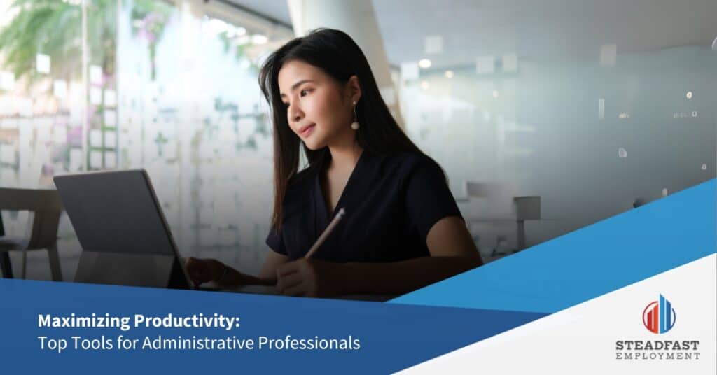 Maximizing Productivity: Top Tools for Administrative Professionals