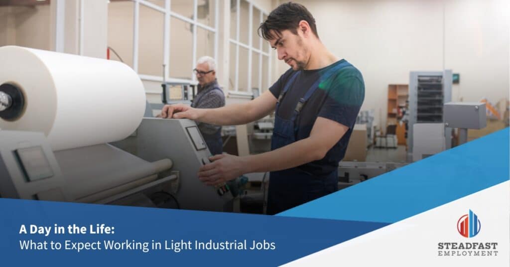 A Day in the Life: What to Expect Working in Light Industrial Jobs