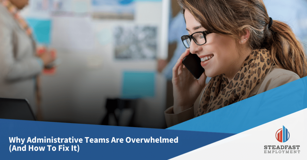 Why Administrative Teams Are Overwhelmed (And How to Fix It)